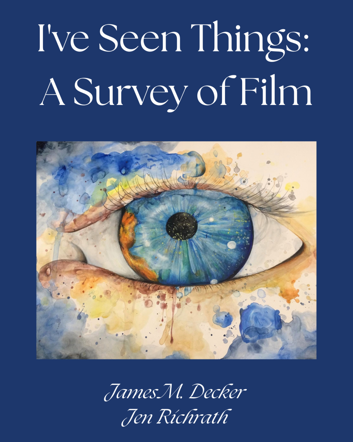 Cover image for I've Seen Things: A Survey of Film